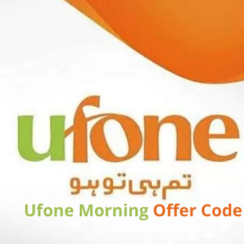 Ufone Morning Offer Free Internet Code 2023