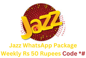 Jazz WhatsApp Package Weekly Rs 50 Rupees