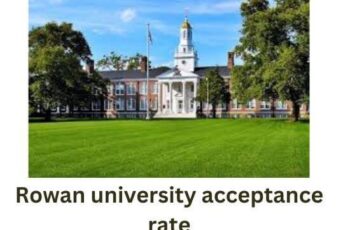 Rowan university acceptance rate,tuition fee and ranking 2024