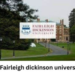 Fairleigh dickinson university acceptance rate,cost and admission 2024